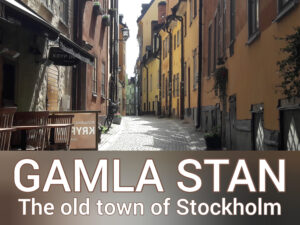 Gamla Stan – the old town of Stockholm