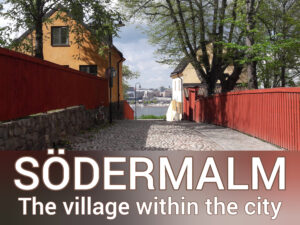 Södermalm – the village within the city